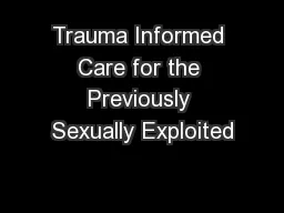 Trauma Informed Care for the Previously Sexually Exploited