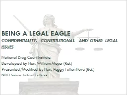 PPT-BEING A LEGAL EAGLE Confidentiality, Constitutional and Other Legal Issues