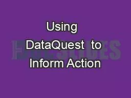 Using  DataQuest  to Inform Action