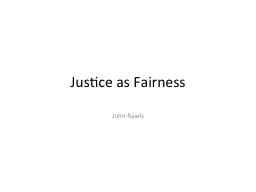 Justice as Fairness John Rawls