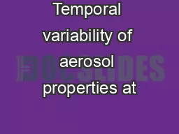 Temporal variability of aerosol properties at