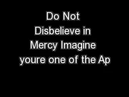 Do Not Disbelieve in Mercy Imagine youre one of the Ap