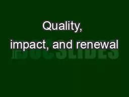 Quality, impact, and renewal