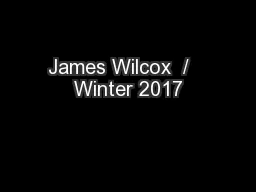 James Wilcox  /   Winter 2017