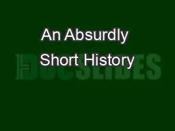 An Absurdly Short History