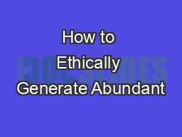 How to Ethically Generate Abundant