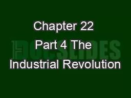 Chapter 22 Part 4 The Industrial Revolution