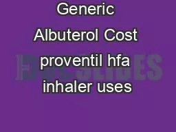 Generic Albuterol Cost proventil hfa inhaler uses