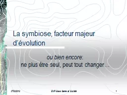 07/02/2013 1 La symbiose, facteur majeur d’évolution