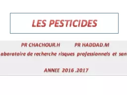 LES PESTICIDES   PR CHACHOUR.H          PR HADDAD.M