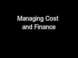 Managing Cost and Finance