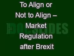 To Align or Not to Align – Market Regulation after Brexit