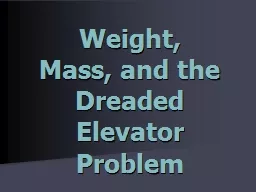 Weight,  Mass, and the Dreaded Elevator Problem