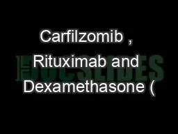 Carfilzomib , Rituximab and Dexamethasone (