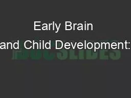 Early Brain and Child Development: