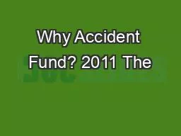 Why Accident Fund? 2011 The