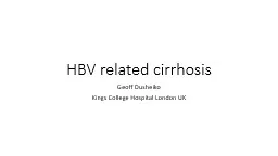 HBV related cirrhosis Geoff Dusheiko