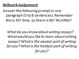 Bellwork Assignment Answer the following prompt in one paragraph (5 to 8 sentences). Remember this