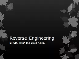Reverse Engineering By Cory Hiner and David Ackley