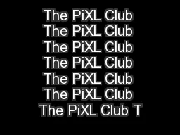 The PiXL Club The PiXL Club The PiXL Club The PiXL Club The PiXL Club The PiXL Club The PiXL Club T