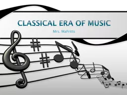 Classical Era of Music Mrs.