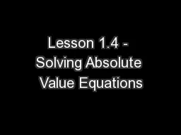 Lesson 1.4 - Solving Absolute Value Equations