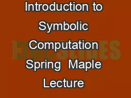 MCS  Introduction to Symbolic Computation Spring  Maple Lecture 