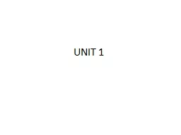 UNIT 1 OVERVIEW OF PRESENTATION