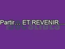 Partir… ET REVENIR…