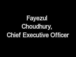 Fayezul Choudhury, Chief Executive Officer