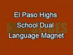 PPT-El Paso Highs School Dual Language Magnet