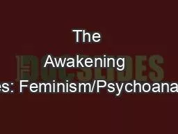 The Awakening  notes: Feminism/Psychoanalytic
