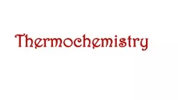 Thermochemistry Thermochemistry