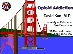 Opioid Addiction David Kan, M.D.