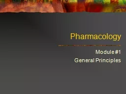 Pharmacology Module #1 General Principles
