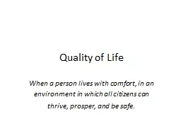 Quality of Life When a person lives with comfort, in an