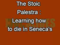 The Stoic  Palestra : Learning how to die in Seneca’s