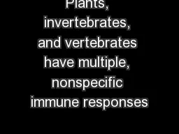 Plants, invertebrates, and vertebrates have multiple, nonspecific immune responses