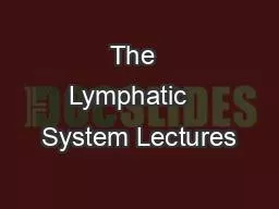 The  Lymphatic   System Lectures