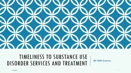 Timeliness to Substance Use disorder services and treatment
