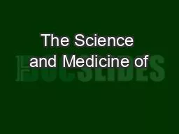The Science and Medicine of