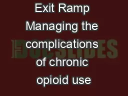 Taking The Exit Ramp Managing the complications of chronic opioid use