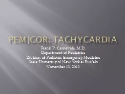 PEM|COR: Tachycardia Frank P. Carnevale, M.D.