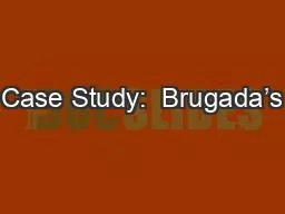 Case Study:  Brugada’s