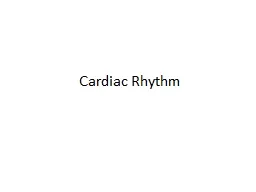 Cardiac Rhythm  “Until