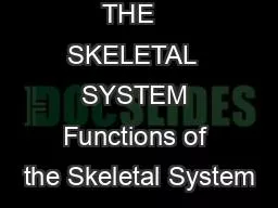 THE   SKELETAL  SYSTEM Functions of the Skeletal System