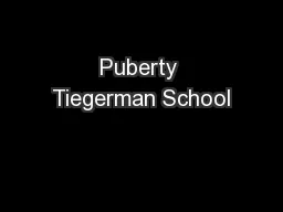 Puberty Tiegerman School