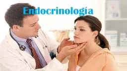 Endocrinología HIPOTIRULASMO E HIPERTIRUIDISMO