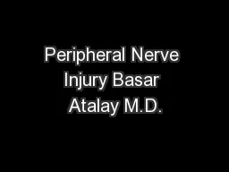 Peripheral Nerve Injury Basar Atalay M.D.