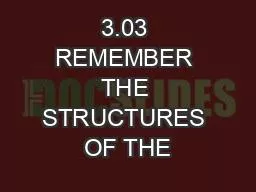 3.03 REMEMBER THE STRUCTURES OF THE